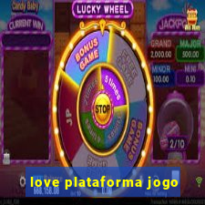 love plataforma jogo