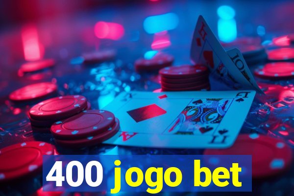 400 jogo bet