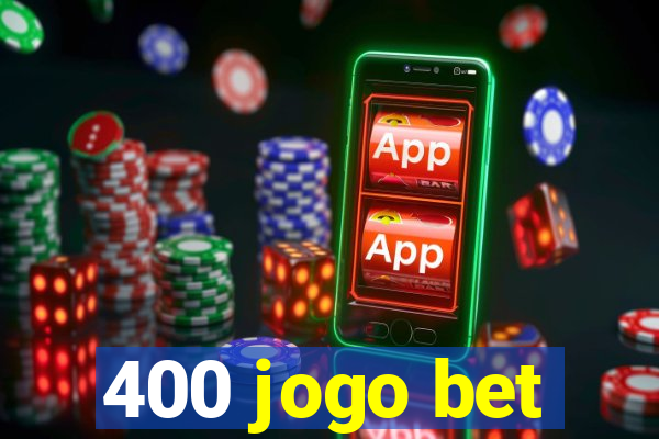 400 jogo bet