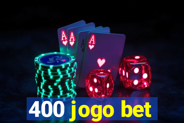 400 jogo bet