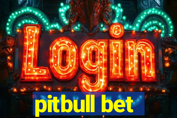 pitbull bet