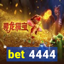 bet 4444