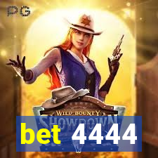 bet 4444