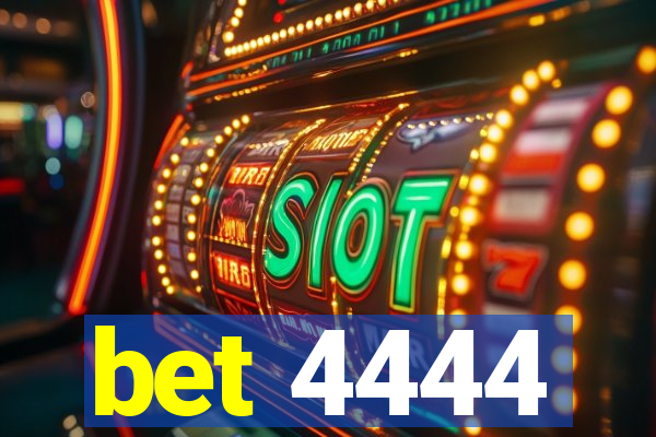 bet 4444