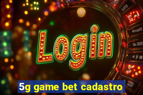 5g game bet cadastro