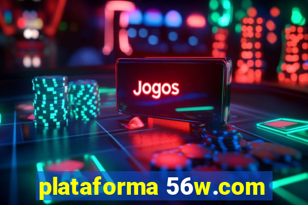 plataforma 56w.com