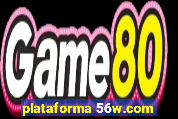 plataforma 56w.com