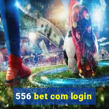 556 bet com login