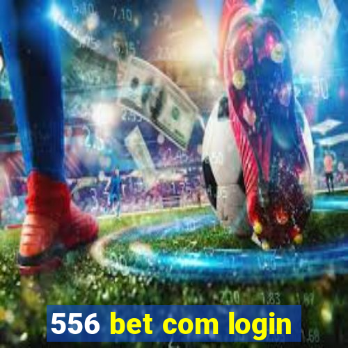 556 bet com login