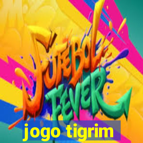 jogo tigrim