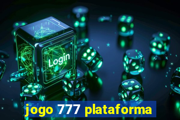 jogo 777 plataforma