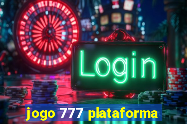 jogo 777 plataforma