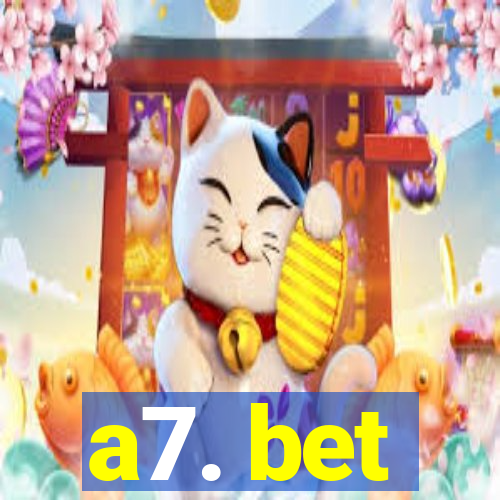 a7. bet