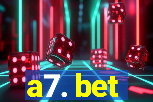 a7. bet