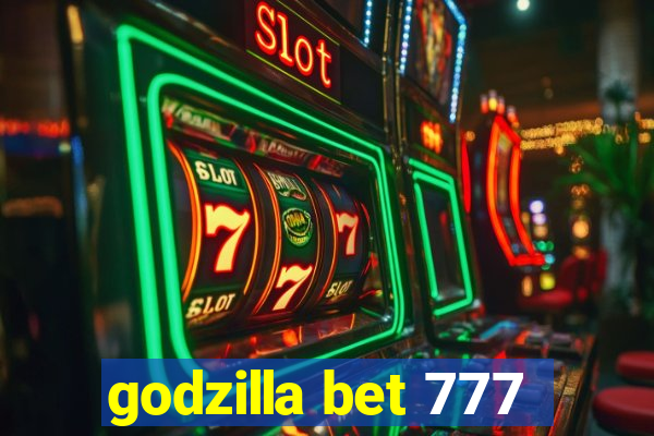 godzilla bet 777