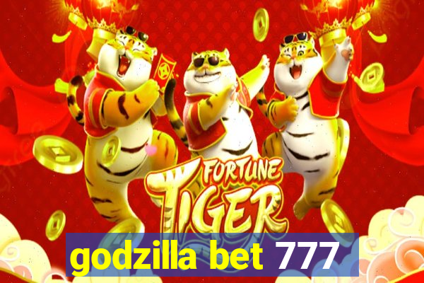 godzilla bet 777