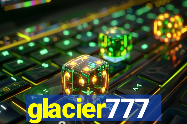 glacier777