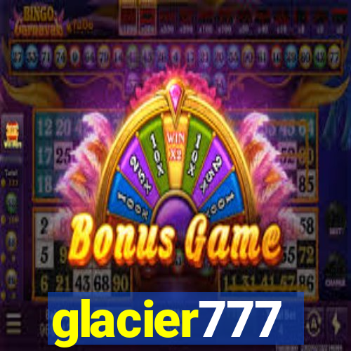 glacier777