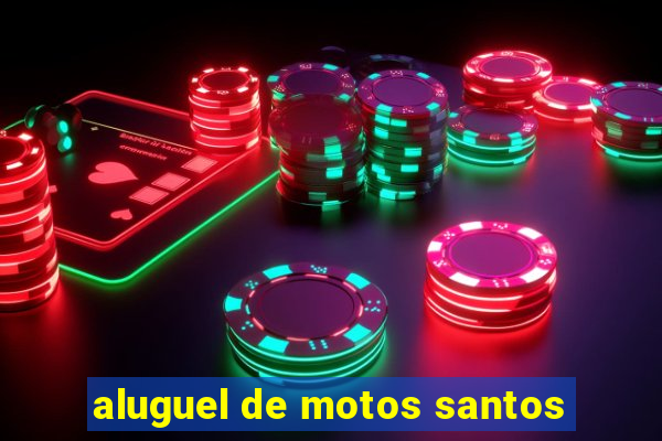 aluguel de motos santos