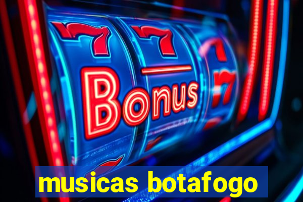 musicas botafogo