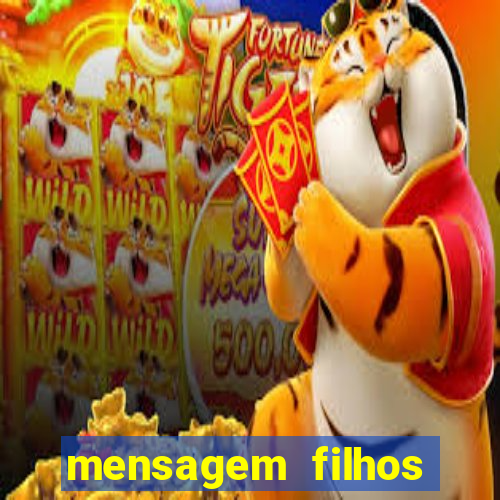 mensagem filhos herança do senhor