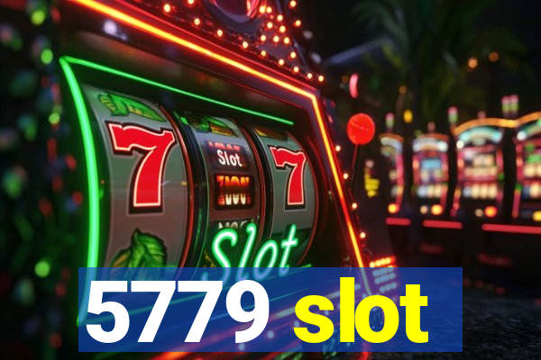 5779 slot