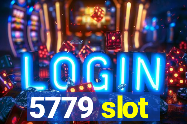 5779 slot