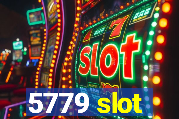 5779 slot