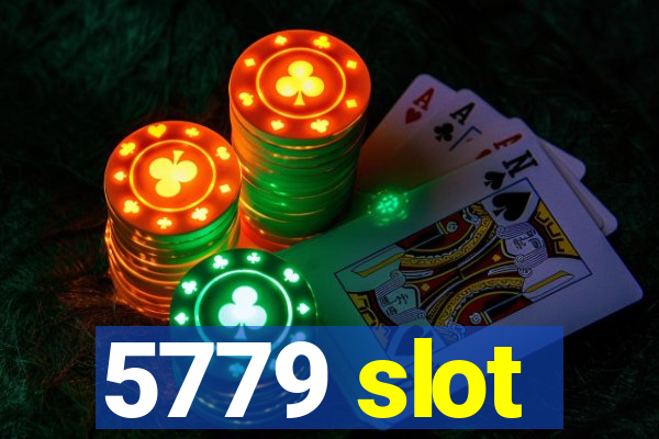 5779 slot