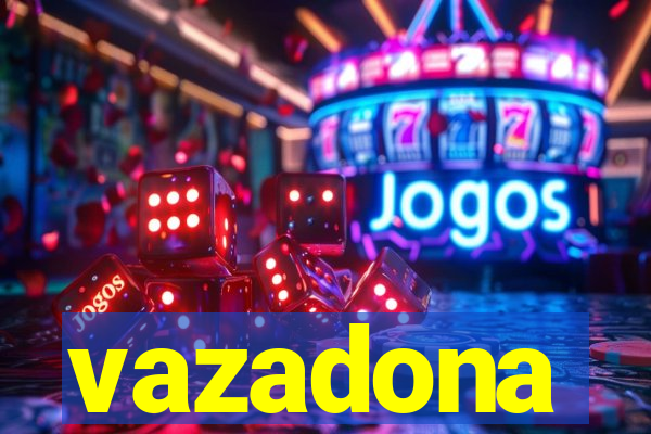 vazadona