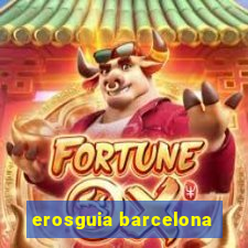 erosguia barcelona