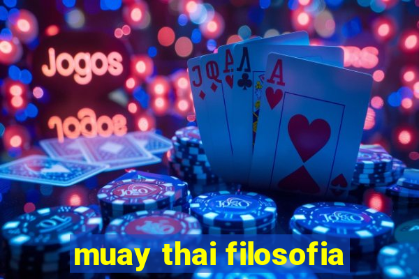 muay thai filosofia