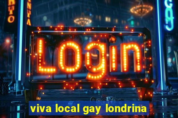 viva local gay londrina