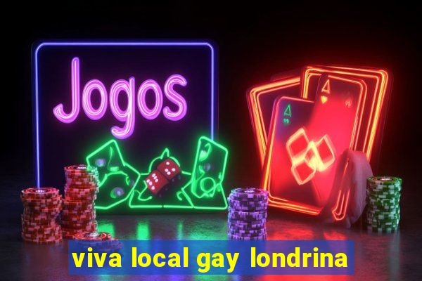 viva local gay londrina