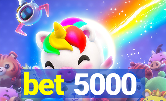 bet 5000