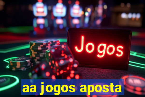 aa jogos aposta