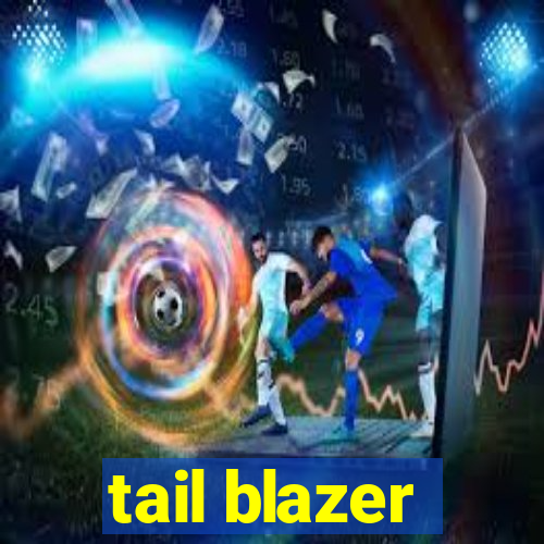 tail blazer