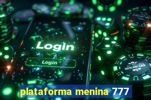 plataforma menina 777