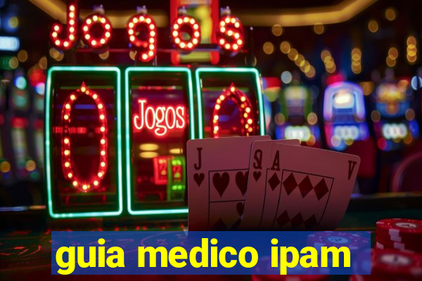 guia medico ipam