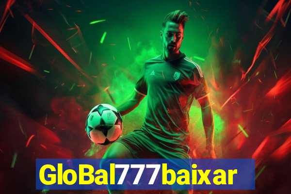 GloBal777baixar