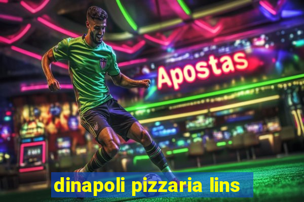 dinapoli pizzaria lins