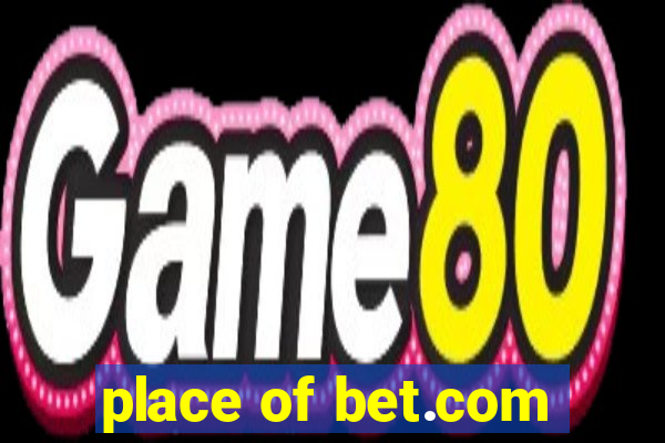 place of bet.com