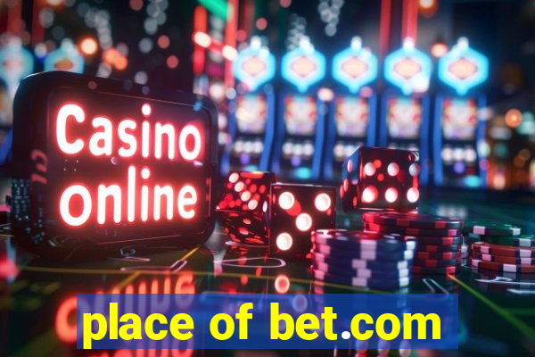 place of bet.com