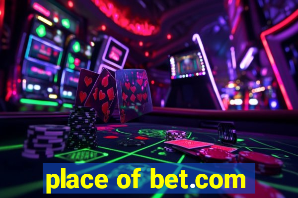 place of bet.com