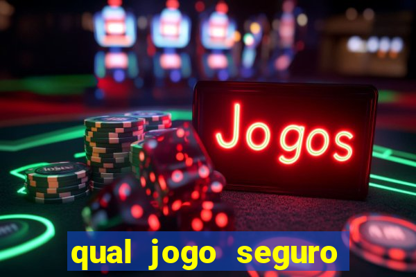 qual jogo seguro para ganhar dinheiro