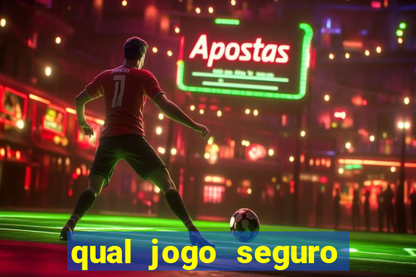 qual jogo seguro para ganhar dinheiro