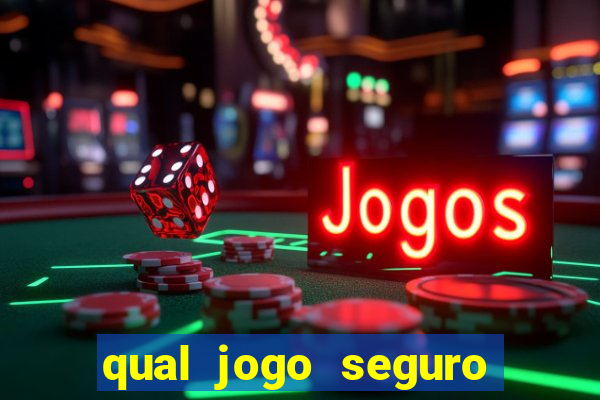 qual jogo seguro para ganhar dinheiro