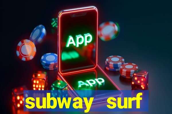 subway surf deposito 1 real