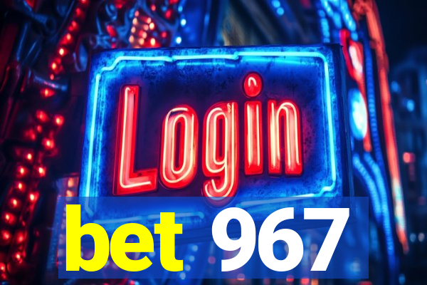 bet 967