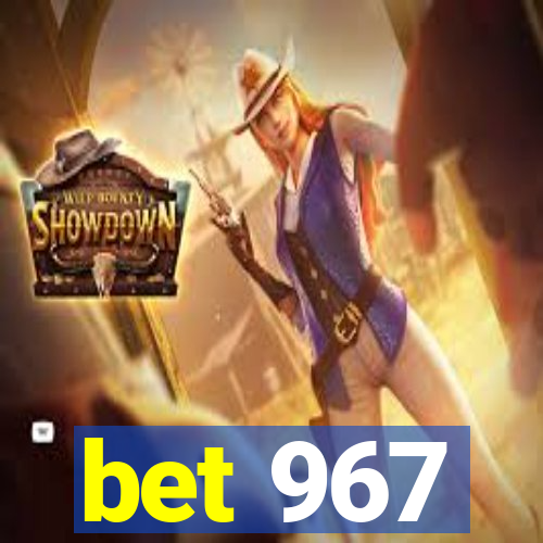 bet 967